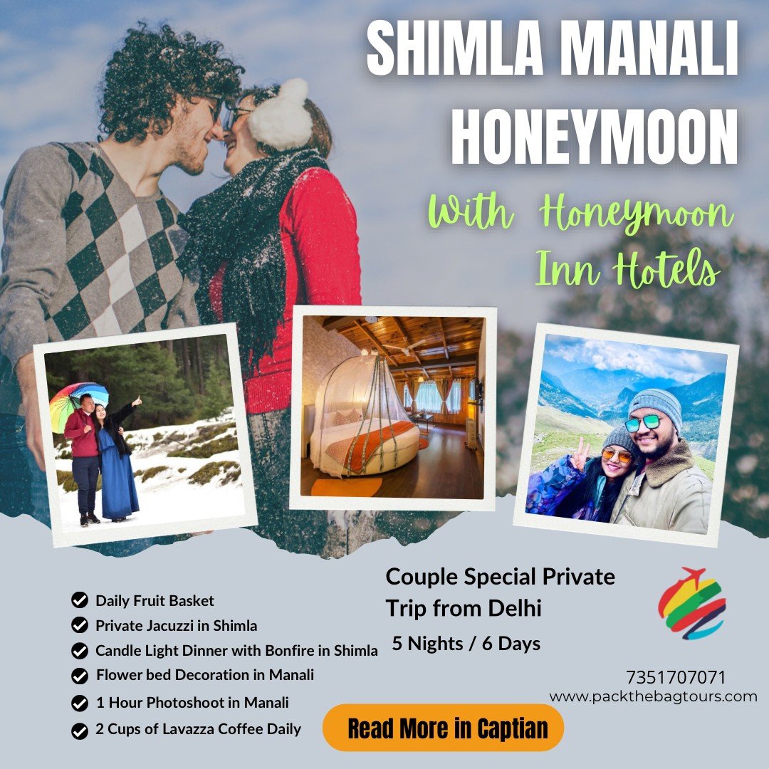 Enchanting Shimla & Manali Honeymoon Package: 5 Nights/6 Days of Luxury for Just ₹57,000 per Couple! 🏔️ - Vouchers / Coupons in India