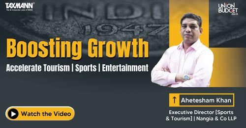 Budget 2024: Ahetesham Khan Discusses Impact on Tourism, Sports, and Media" - Accountants in India